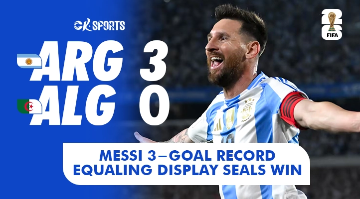Argentina vs Algeria Messi 3-Goal Record-Equaling Display Seals Win